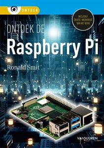 Ronald Smit Ontdek de Raspberry Pi -   (ISBN: 9789463563161)