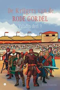 Peter Verkerk Valadin deel 3: de Krijgers van de Rode Gordel -   (ISBN: 9789464688627)