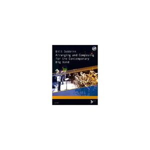 Van Ditmar Boekenimport B.V. Composing And Arranging For The Contemporary Big Band - Dobbins, Bill