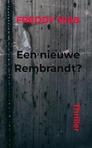 Freddy Was Een nieuwe Rembrandt℃ -   (ISBN: 9789464921779)