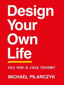 Michael Pilarczyk Design Your Own Life -   (ISBN: 9789079679744)