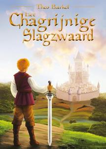 Theo Barkel Het chagrijnige slagzwaard -   (ISBN: 9789078437208)