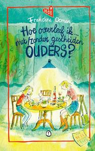 Francine Oomen Hoe overleef ik met/zonder gescheiden ouders℃ -   (ISBN: 9789021489070)