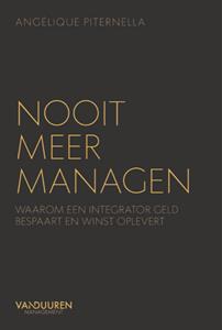 Angélique Piternella Nooit meer managen -   (ISBN: 9789089656988)