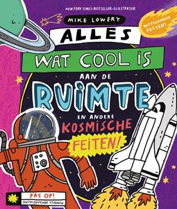 Mike Lowery Alles wat cool is aan de ruimte -   (ISBN: 9789026167041)