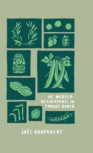 Joël Broekaert De wereldgeschiedenis in twaalf bonen -   (ISBN: 9789045046563)