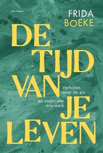 Frida Boeke De tijd van je leven -   (ISBN: 9789045050447)