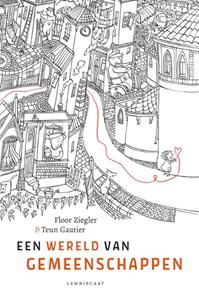Floor Ziegler, Teun Gautier Een wereld van gemeenschappen -   (ISBN: 9789047716235)