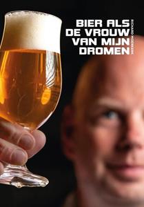 Richard Moerkerk Bier Als de vrouw van mijn dromen -   (ISBN: 9789464815207)