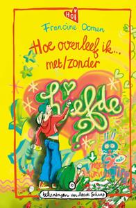 Francine Oomen Hoe overleef ik met/zonder liefde℃ -   (ISBN: 9789021489162)