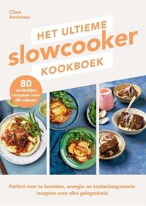 Clare Andrews Het ultieme slowcooker kookboek -   (ISBN: 9789464043105)