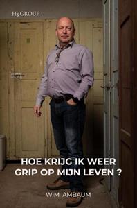 Wim Ambaum Hoe krijg ik weer grip op mijn leven ℃ -   (ISBN: 9789403716381)