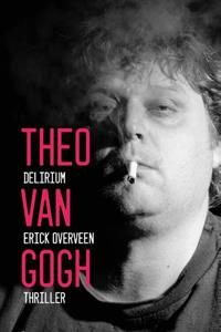 Erick Overveen Theo van Gogh -   (ISBN: 9789083346571)