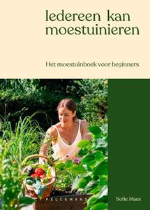 Pelckmans Uitgevers Iedereen Kan Moestuinieren - Sofie Maes