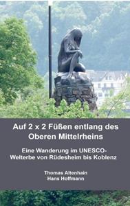 Thomas Altenhain Hans Hoffmann Auf 2 x 2 Füßen entlang des Oberen Mittelrheins -   (ISBN: 9789403717364)