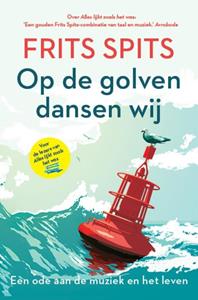 Frits Spits Op de golven dansen wij -   (ISBN: 9789021039411)