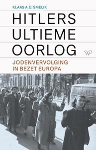 Klaas A.D. Smelik Hitlers ultieme oorlog -   (ISBN: 9789464563085)