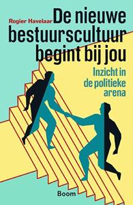 Rogier Havelaar De nieuwe bestuurscultuur begint bij jou -   (ISBN: 9789024464609)