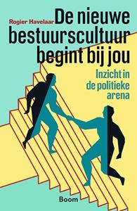 Rogier Havelaar De nieuwe bestuurscultuur begint bij jou -   (ISBN: 9789024464609)