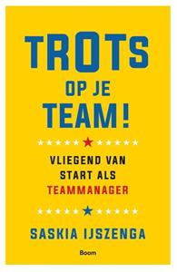 Saskia IJszenga Trots op je team -   (ISBN: 9789024464623)