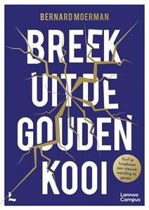 Bernard Moerman Breek uit de gouden kooi -   (ISBN: 9789401400527)