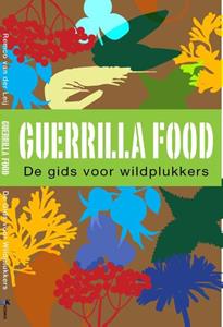 Remco van der Leij Guerrilla Food -   (ISBN: 9789021559605)