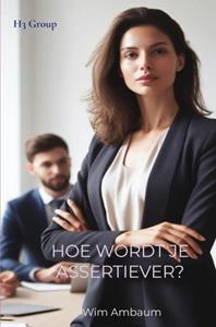 Wim Ambaum Hoe wordt je assertiever℃ -   (ISBN: 9789403719825)