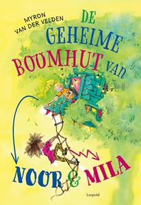 Myron van der Velden De geheime boomhut van Noor en Mila -   (ISBN: 9789025883775)