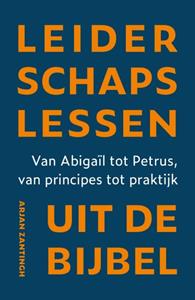 Arjan Zantingh Leiderschapslessen uit de Bijbel -   (ISBN: 9789033803994)