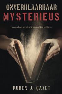 Ruben J. Gazet Onverklaarbaar mysterieus -   (ISBN: 9789403719337)