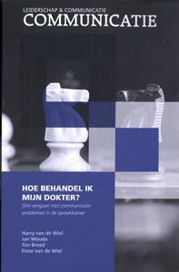 Floor van de Wiel Hoe behandel ik mijn dokter℃ -   (ISBN: 9789082306446)