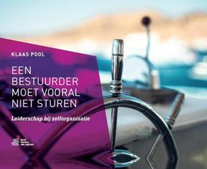 Klaas Pool Een bestuurder moet vooral niet sturen -   (ISBN: 9789036824170)