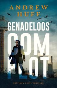 Andrew Huff Genadeloos complot -   (ISBN: 9789029736084)