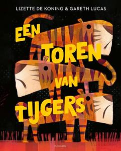 Lizette de Koning Een toren van tijgers -   (ISBN: 9789021685489)