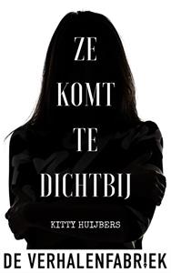 Kitty Huijbers Ze komt te dichtbij -   (ISBN: 9789461098573)