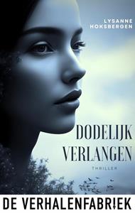 Lysanne Hoksbergen Dodelijk verlangen -   (ISBN: 9789461098559)