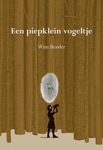 Wim Bender Een piepklein vogeltje -   (ISBN: 9789463656092)