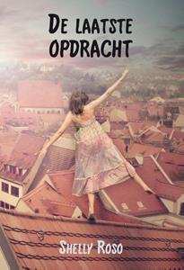 Shelly Roso De laatste opdracht -   (ISBN: 9789464932928)