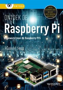 Ronald Smit Ontdek de Raspberry Pi 2e editie -   (ISBN: 9789463563390)