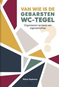 Watze Hepkema Van wie is de gebarsten wc-tegel℃ -   (ISBN: 9789492595720)