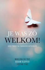 Braam Klopper, Justine Pike, Marlena Du Toit Je was zo welkom! -   (ISBN: 9789059991842)