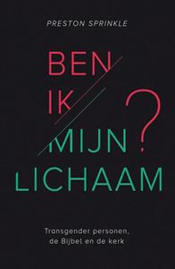 Preston Sprinkle Ben ik mijn lichaam℃ -   (ISBN: 9789059992252)