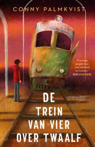 Conny Palmkvist De trein van vier over twaalf -   (ISBN: 9789020634921)