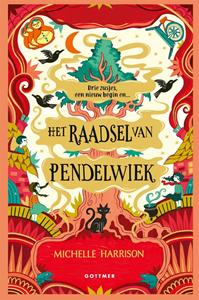 Michelle Harrison Het raadsel van Pendelwiek -   (ISBN: 9789025780128)