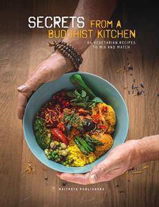 Maitreya Institute Secrets from a Buddhist kitchen -   (ISBN: 9789493365087)