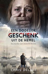 Chris Delaet Een dodelijk geschenk uit de hemel -   (ISBN: 9789464775587)