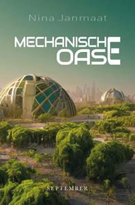 Nina Janmaat Mechanische oase -   (ISBN: 9789493244313)