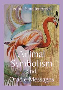 Jennie Smallenbroek Animal Symbolism and Oracle Messages -   (ISBN: 9789493359215)