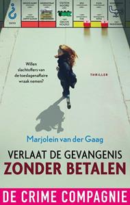 Marjolein van der Gaag Verlaat de gevangenis zonder betalen -   (ISBN: 9789461098832)