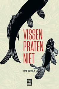 Tine Bergen Vissen praten niet -   (ISBN: 9789460017780)